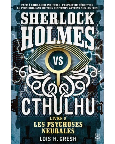 Sherlock Holmes vs Cthulhu: les psychoses neurales (livre 2) (FR)