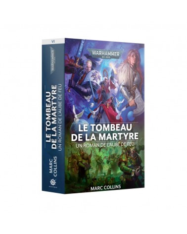 Le tombeau de la martyre: Un roman de l'aube de feu (livre 6)